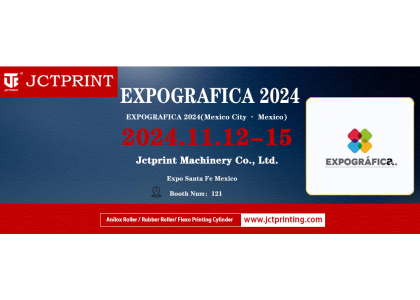 JCTPRINT: EXPOGRAFICA 2024 A Global Leader in Flexo Printing Roller Manufacturing and Custom Solutions